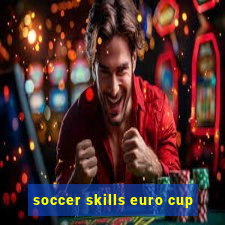 soccer skills euro cup